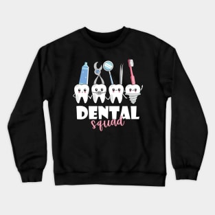 Funny Dental Squad Team Teeth Dentist Dental Hygienist Crewneck Sweatshirt